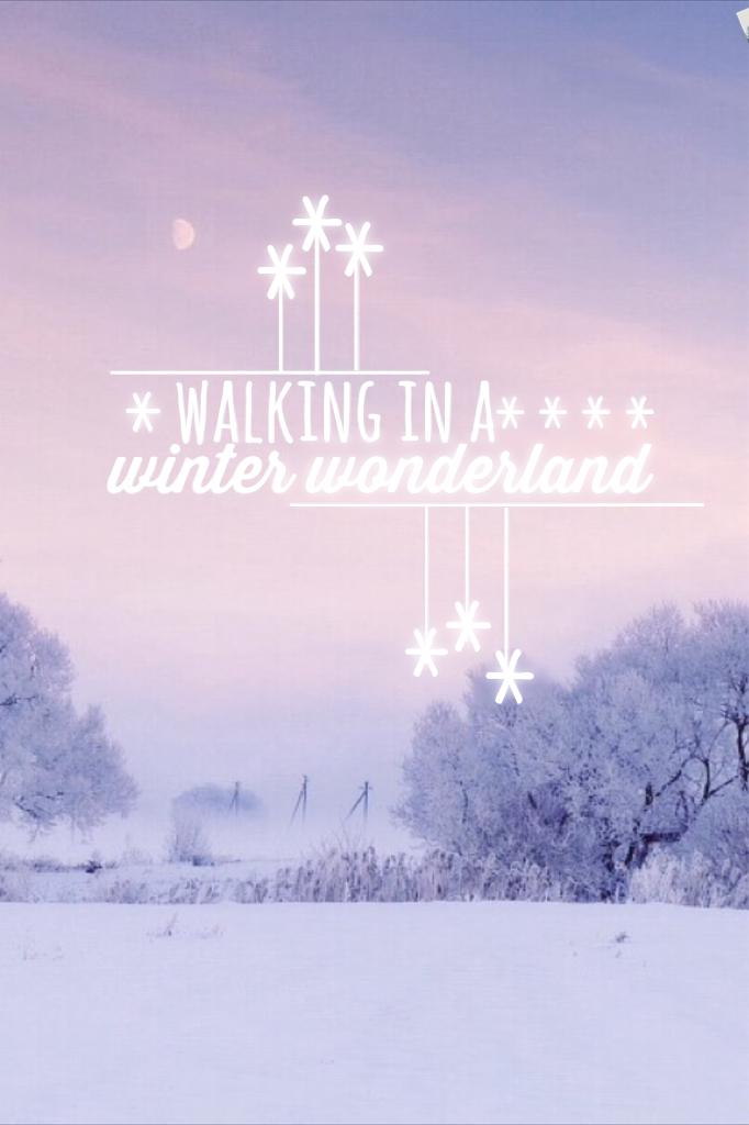 Walking in a winter wonderland 