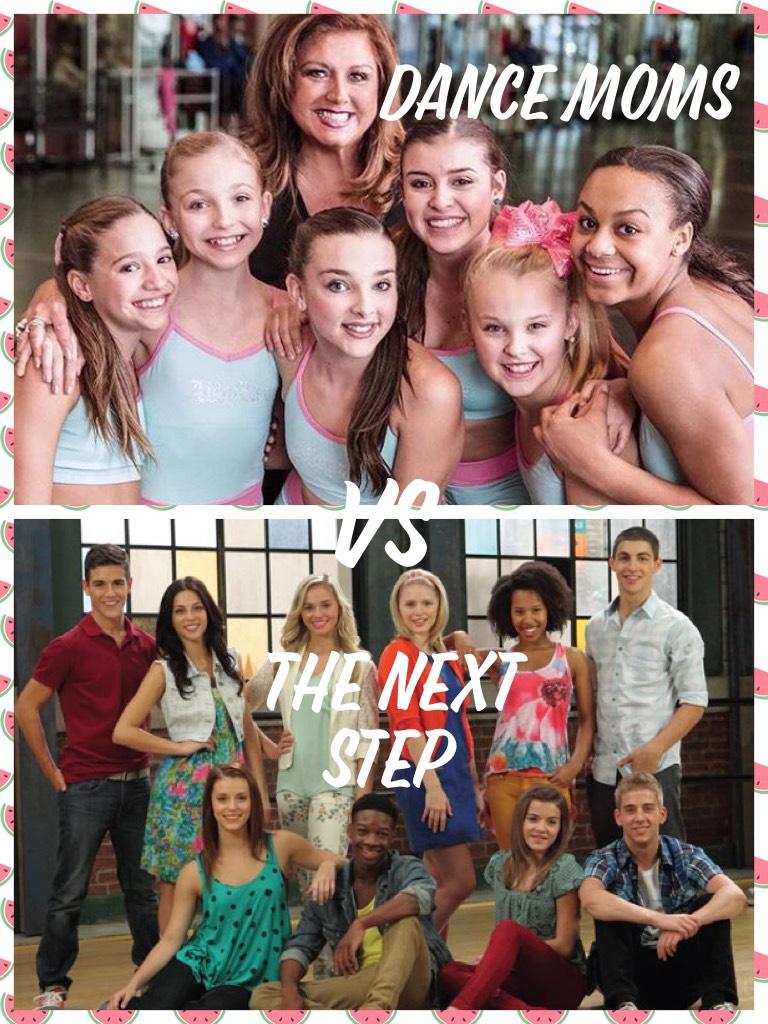 Dance moms VS the next step? Witch one do YOU go for???
