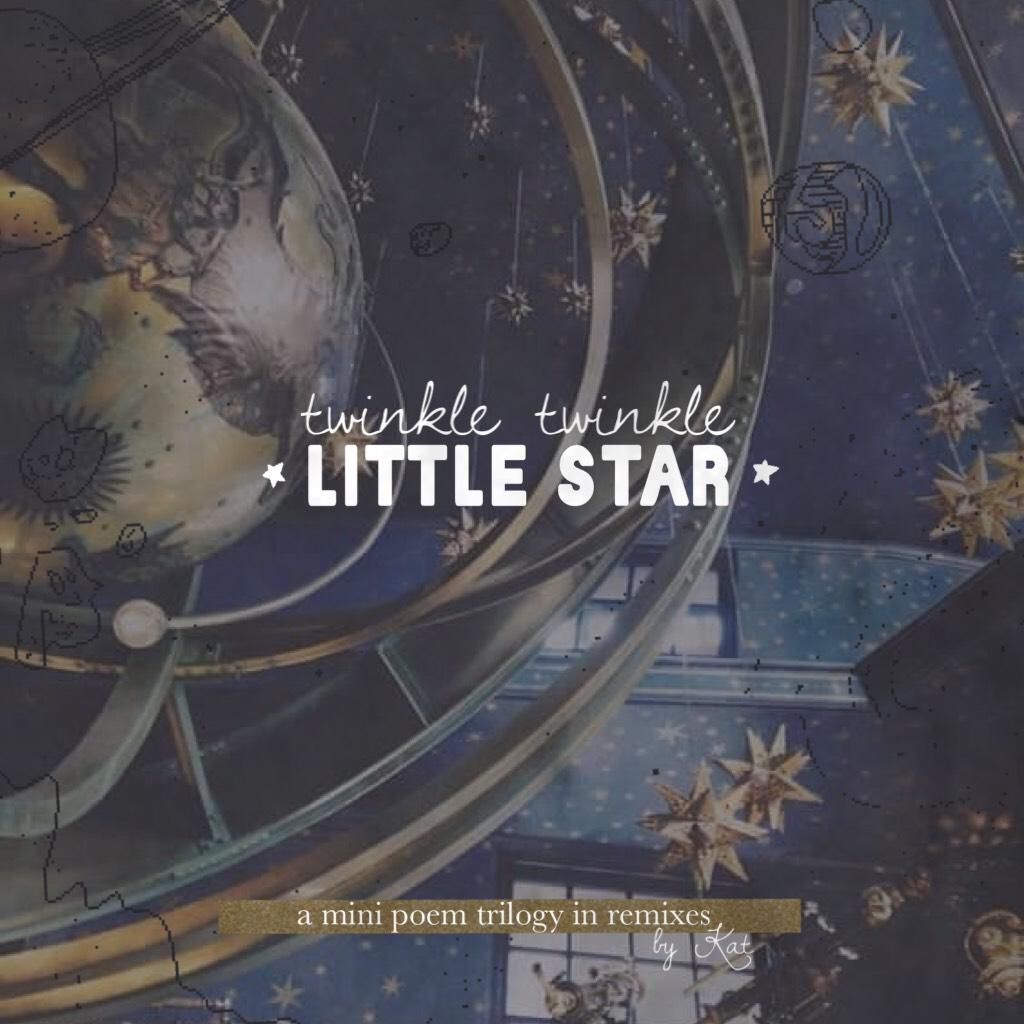 02•07•18 || ✨twinkle twinkle little star- poem trilogy ✨| i n   r e m i x e s ⭐️ | 
honestly, idek what my writing is anymore 🤷🏻‍♀️ I've been having a writers block and the lack of inspiration has left me stranded with no ideas and not my best writing 💫 *