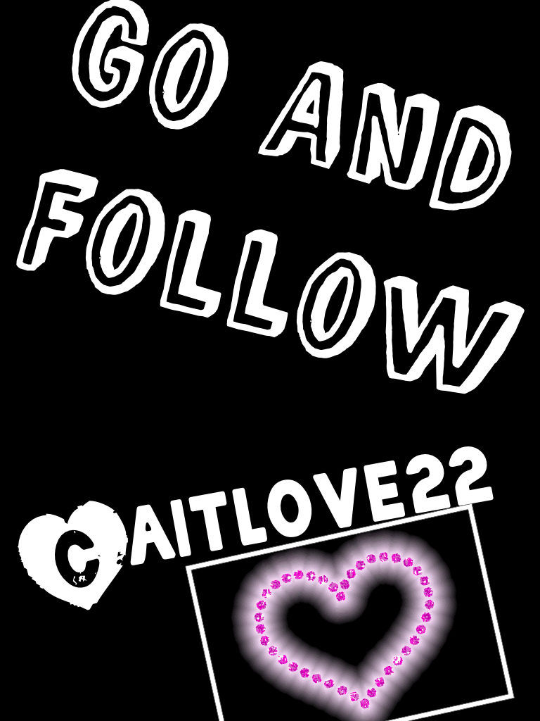 Go And Follow Caitlove22