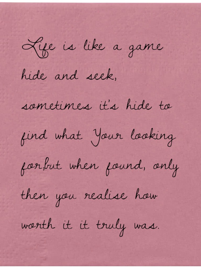 Life is like a game hide and seek xx