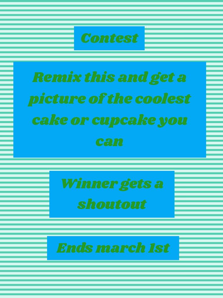 Remix this and get a picture of the coolest  cake or cupcake you can