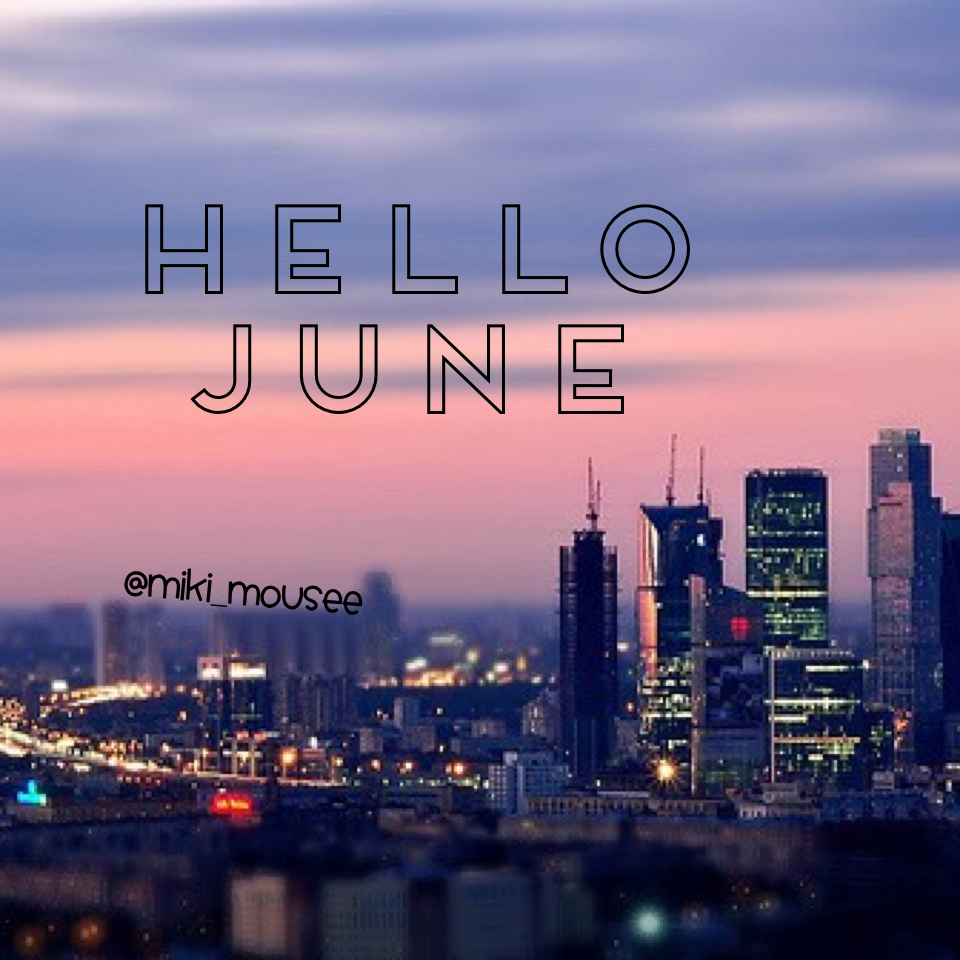 • Hello June •