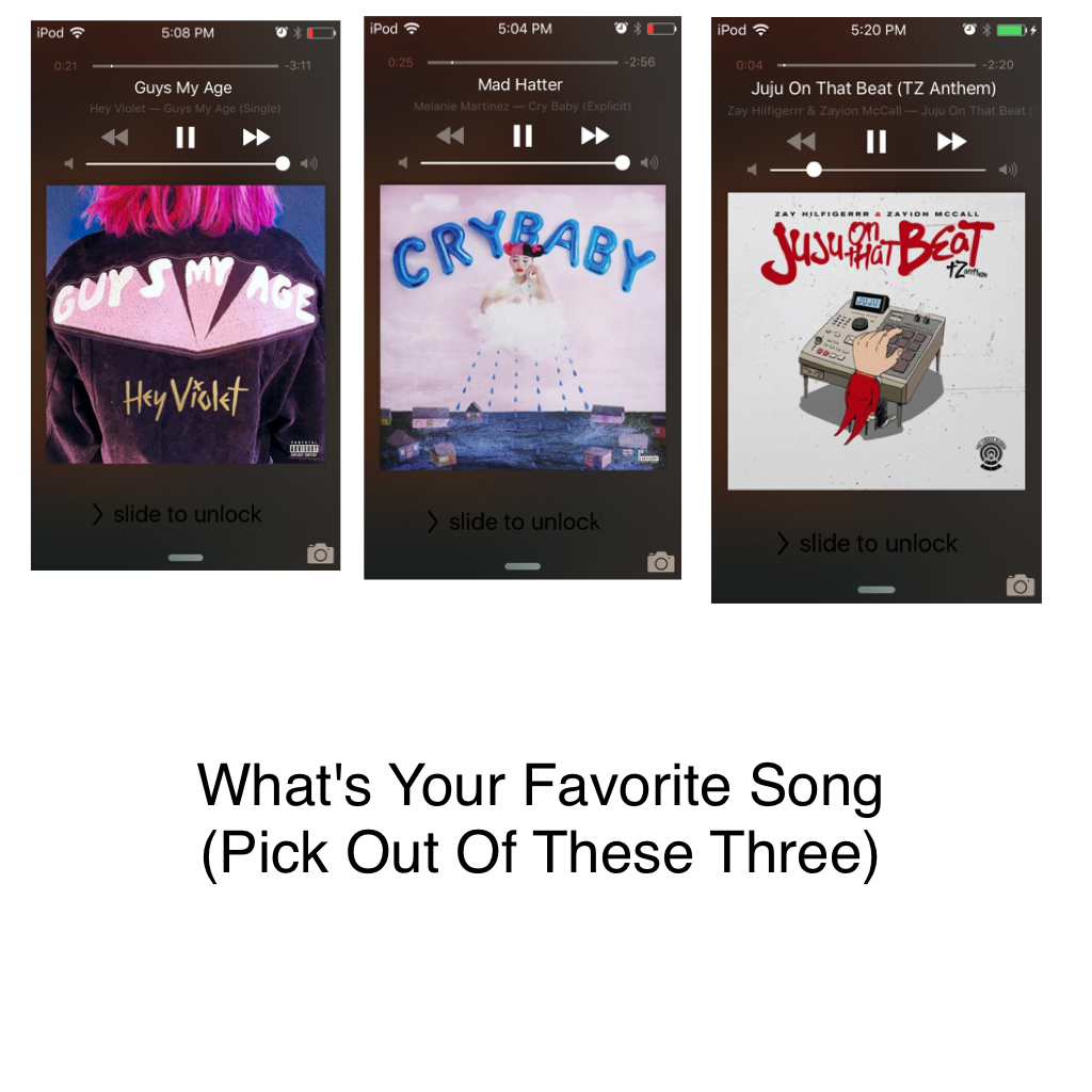 What's Your Favorite Song (Pick Out Of These Three) 