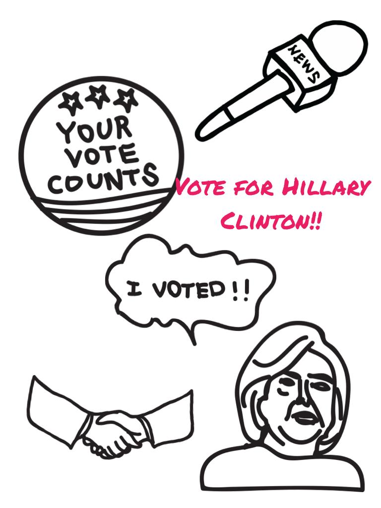 Vote for Hillary Clinton!!
