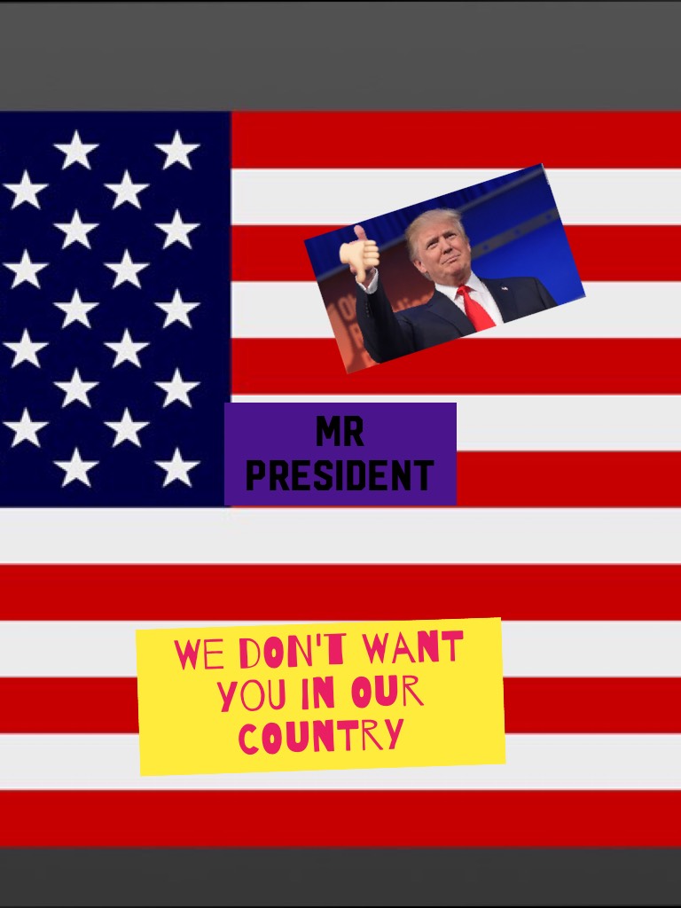 We don't want you in our country 