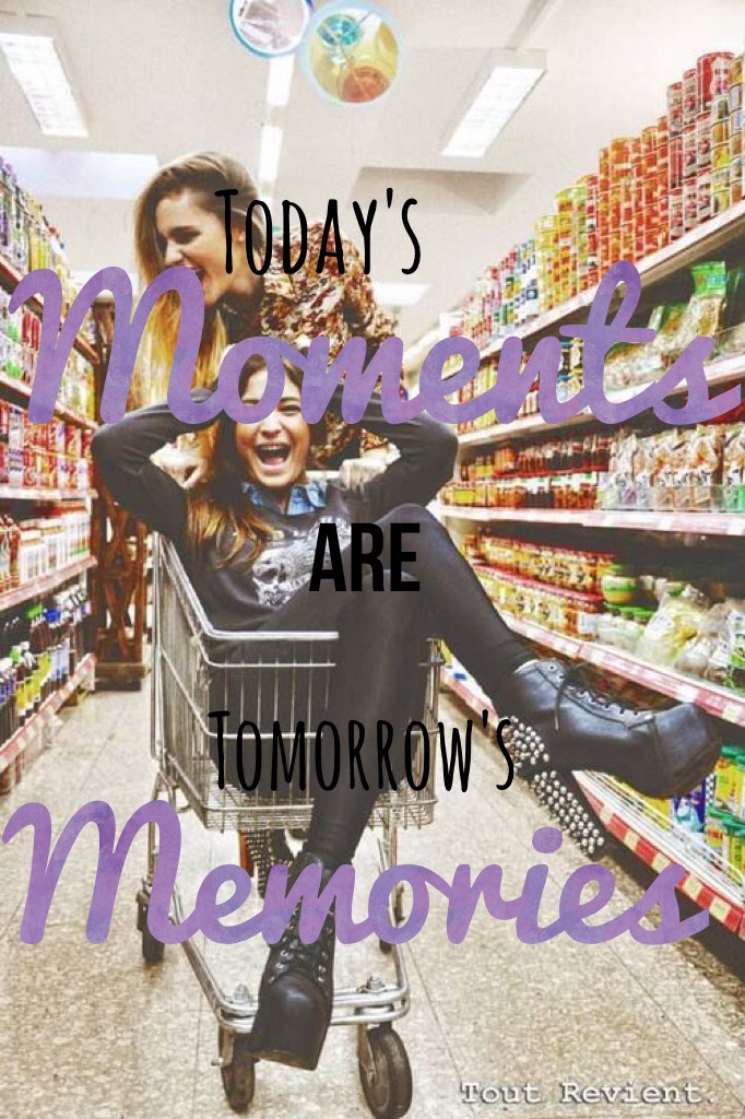 Make memories! 💕