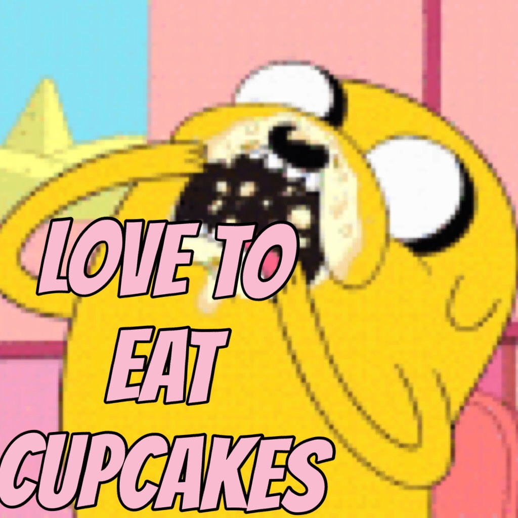 Love to eat cupcakes 
