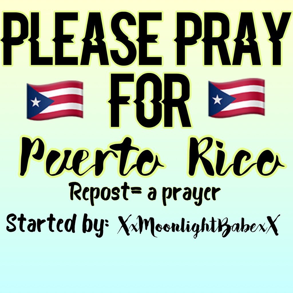 🇵🇷PLEASE TAP🇵🇷

My family is in Puerto Rico. I have no idea if they are even still alive. The power is out EVERYWHERE. I will do anything to hear my grandmas voice. Please pray for them. #prayforPR 😭😫