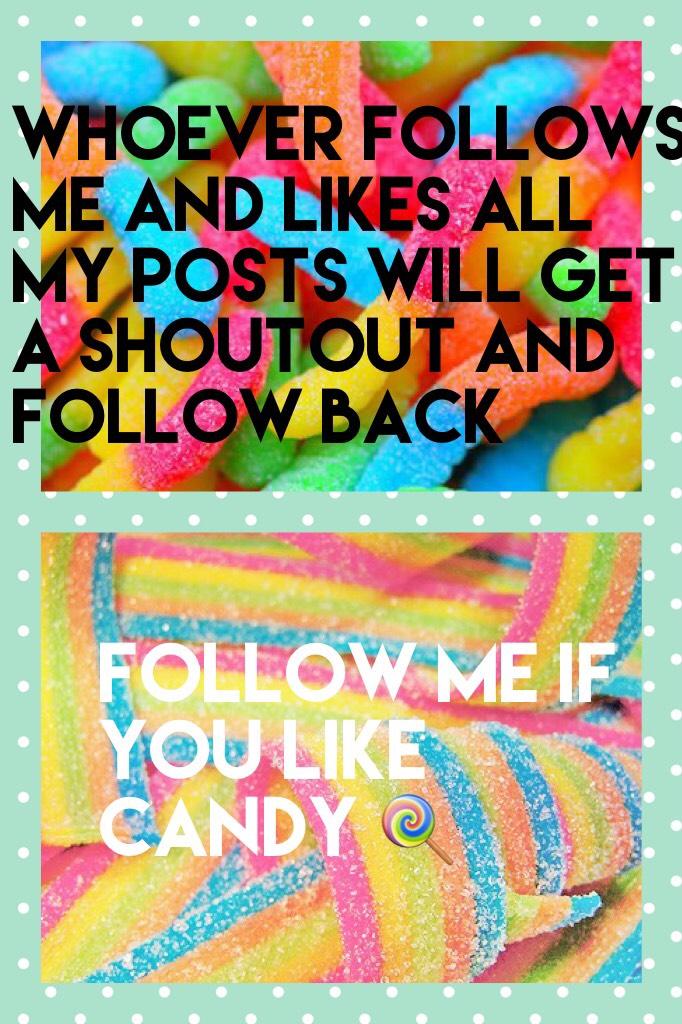 Follow me if you like candy 🍭 