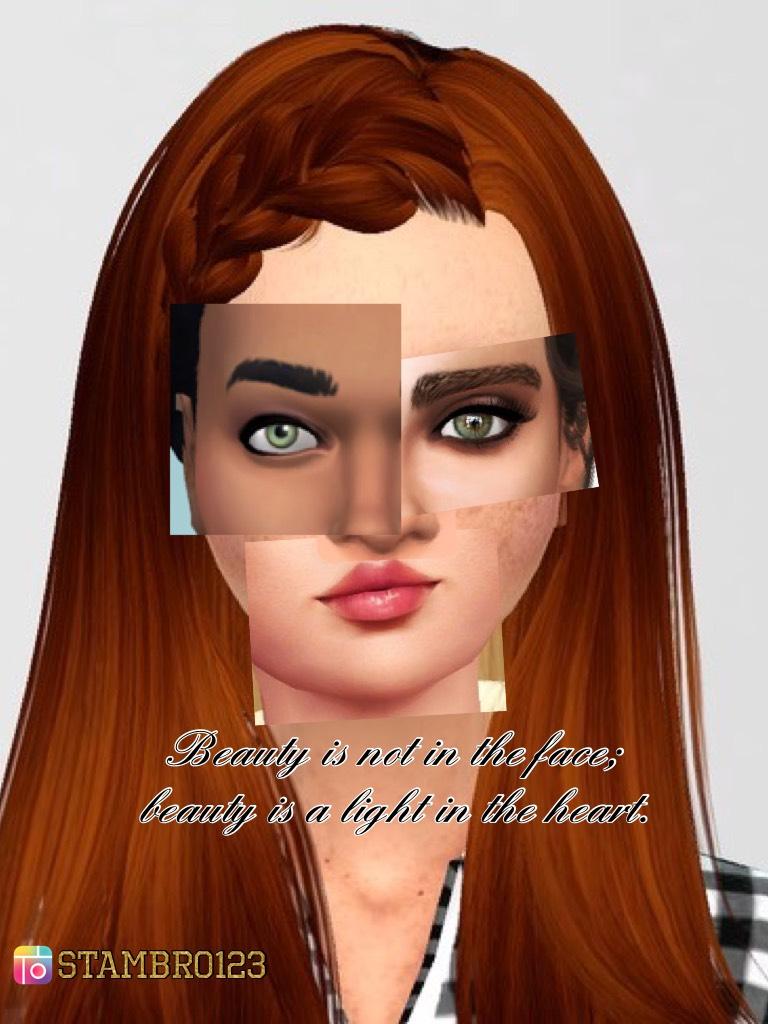 Beauty is not in the face; beauty is a light in the heart. The images used were from sims.