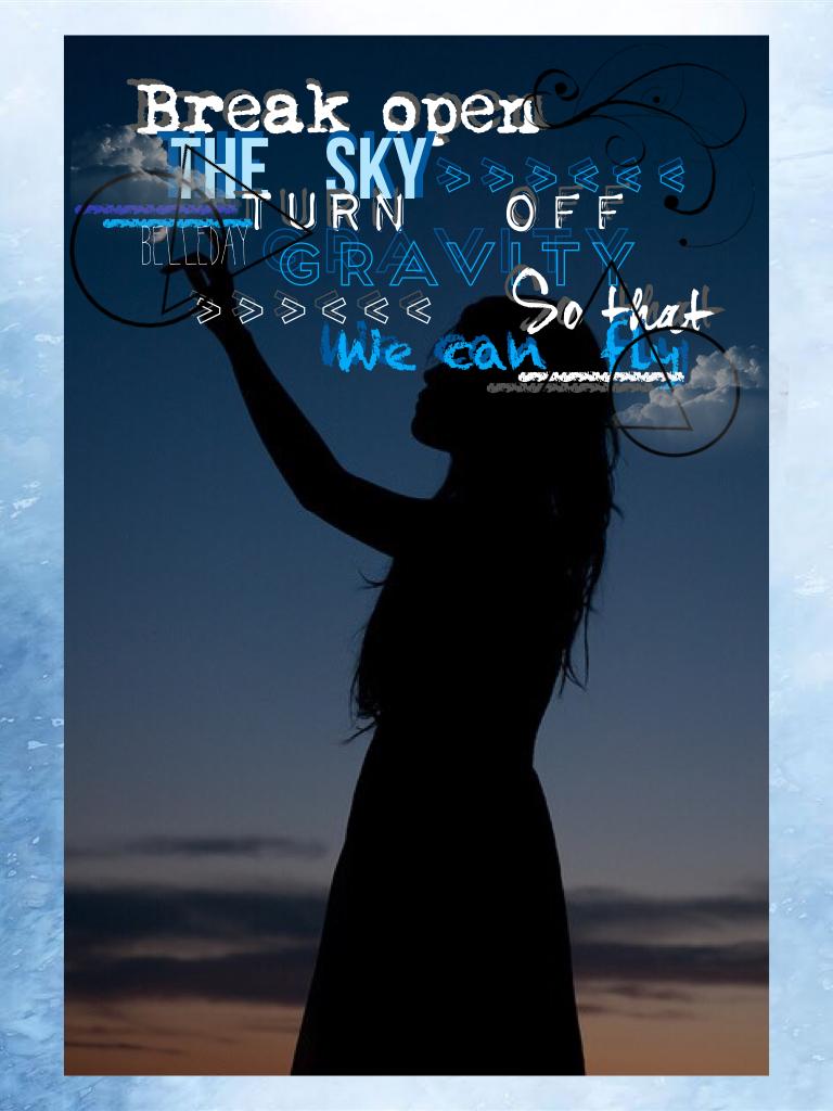 \\  Break  ✨  open    ~     The  ☁️  Sky  //