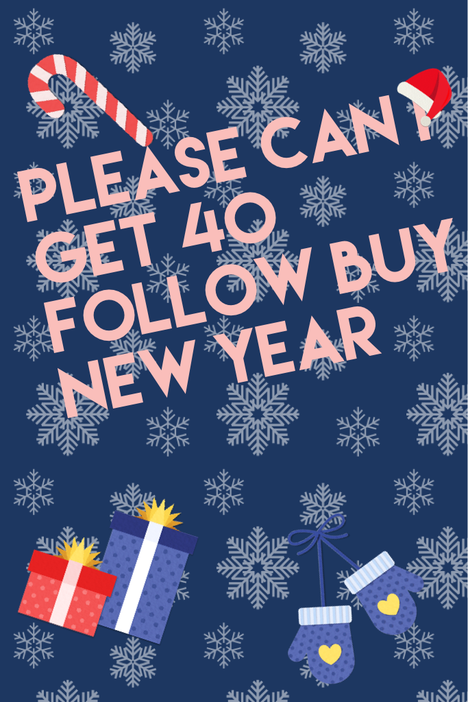 Please can I get 40 follow buy new year 
