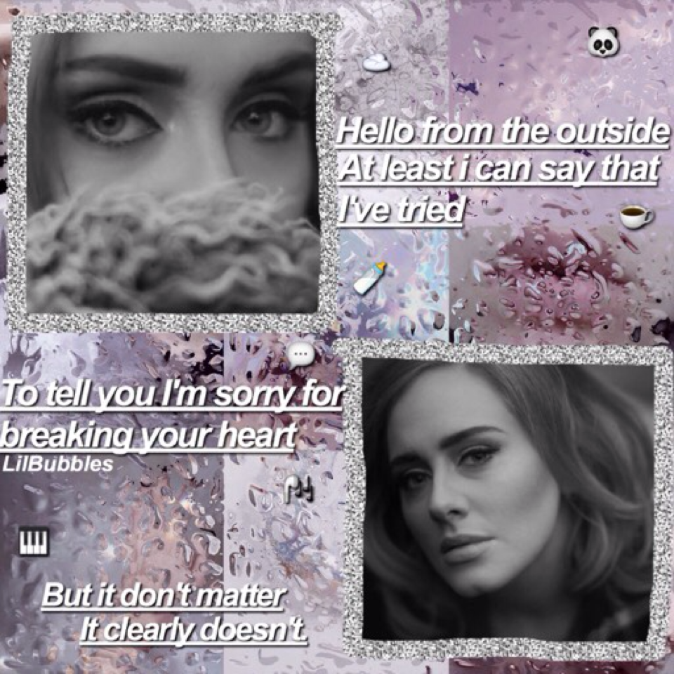         Adele x Hello
I'm in love with this song😭
#mystyle new theme: lyrics
Can we get this featured please💕
-LilBubbles