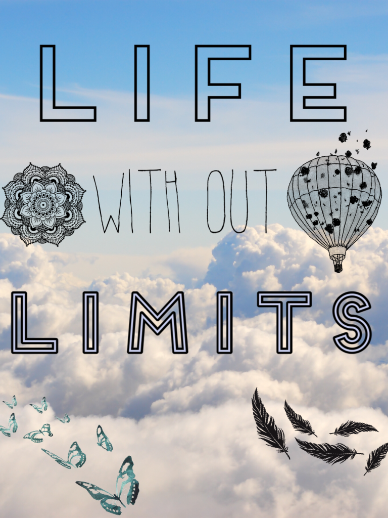 Life without limits
