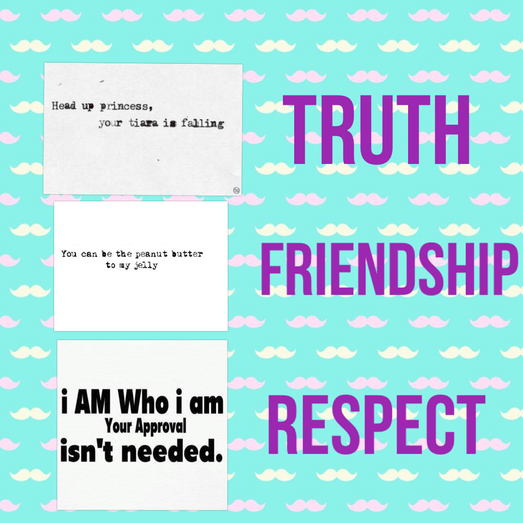 TRUTH FRIENDSHIP RESPECT💓💓💓