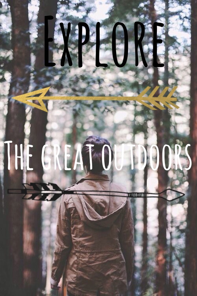 Explore the great outdoors 