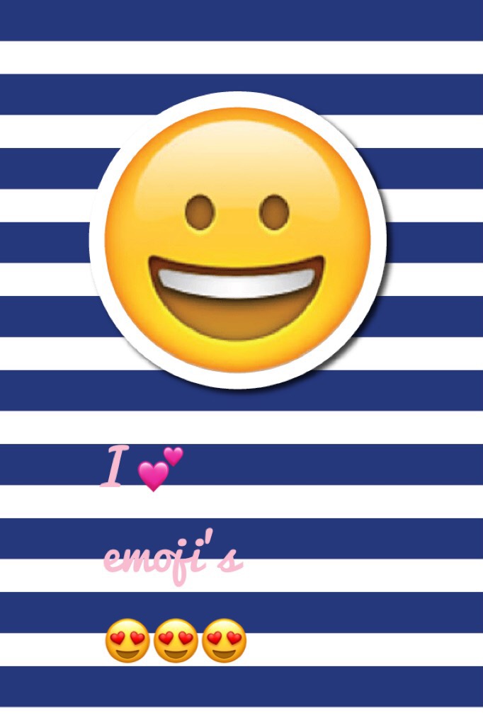 I 💕 emoji’s 😍😍😍
