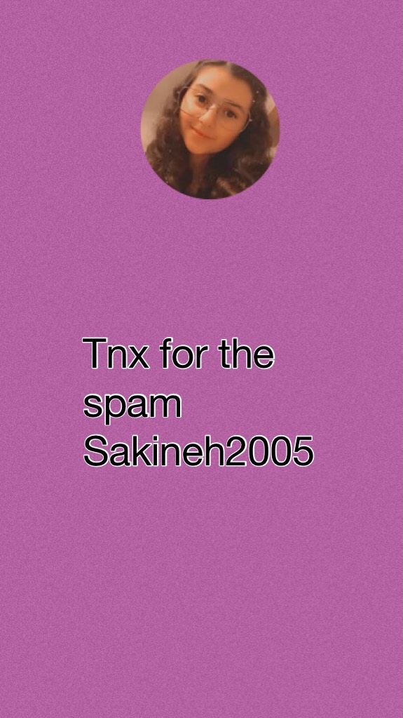 Tnx for the spam Sakineh2005