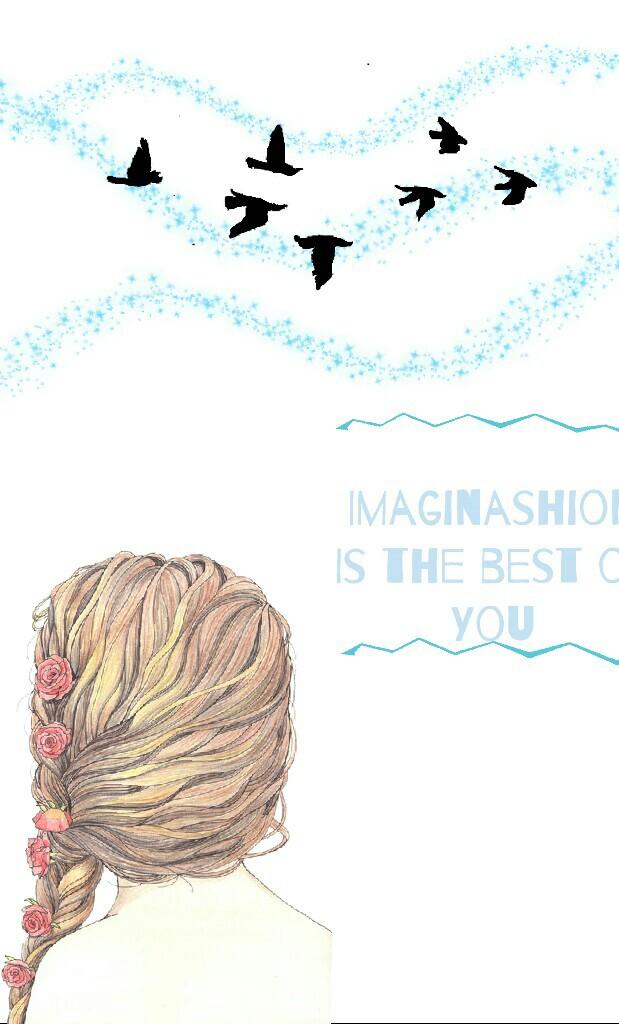 Imaginashion
Is the best of
You