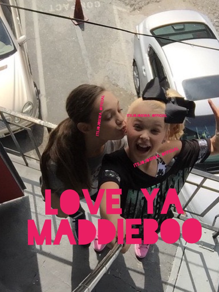 Love ya Maddieboo