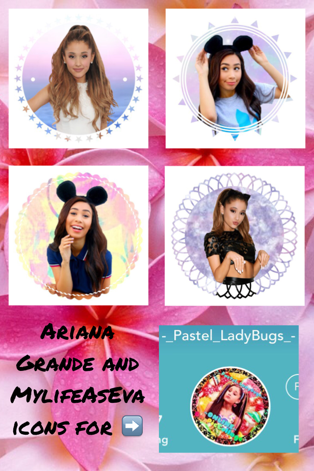 Ariana Grande and MylifeAsEva icons 