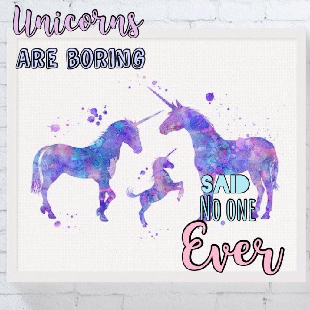 Unicorns are NOT boring