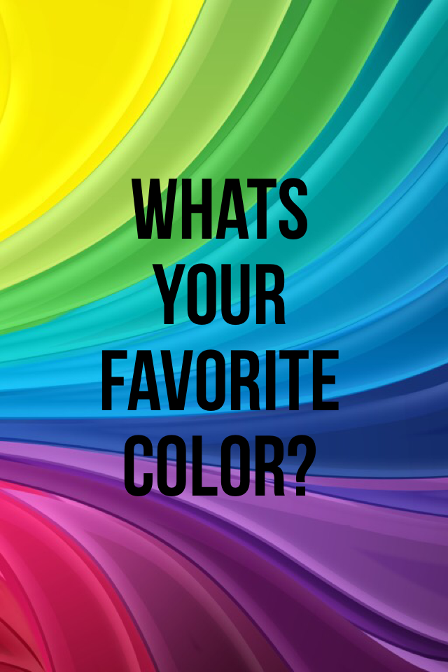 Whats your favorite color?