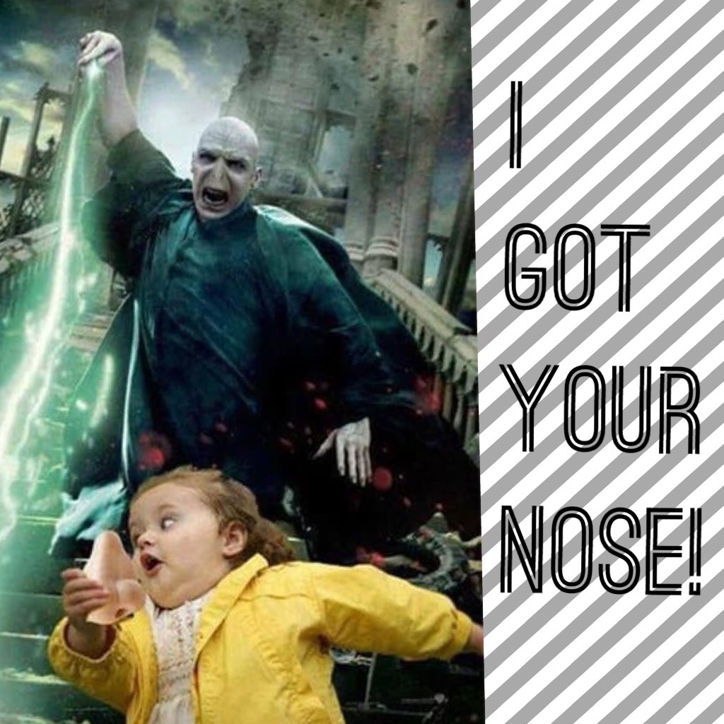 Basically what happed to Voldemort’s nose