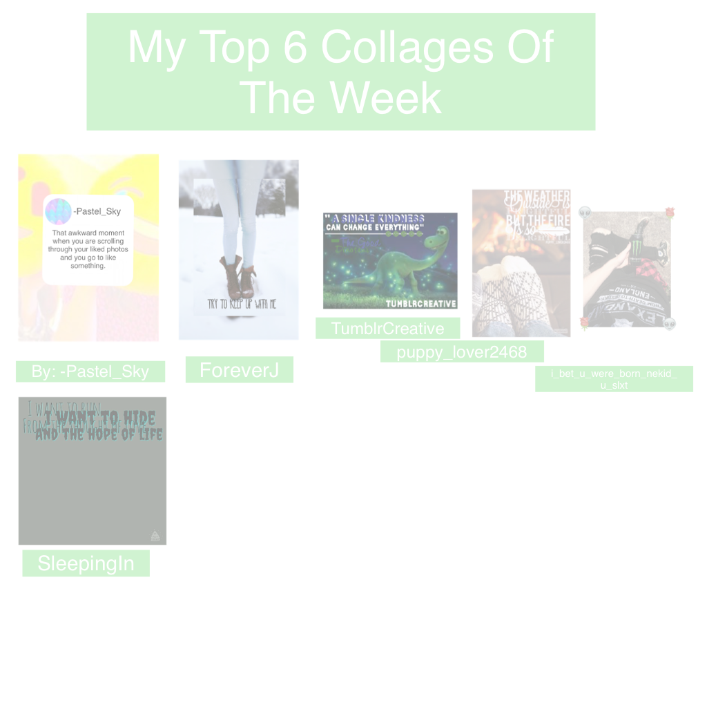 My Top 6 Collages Of The Week!