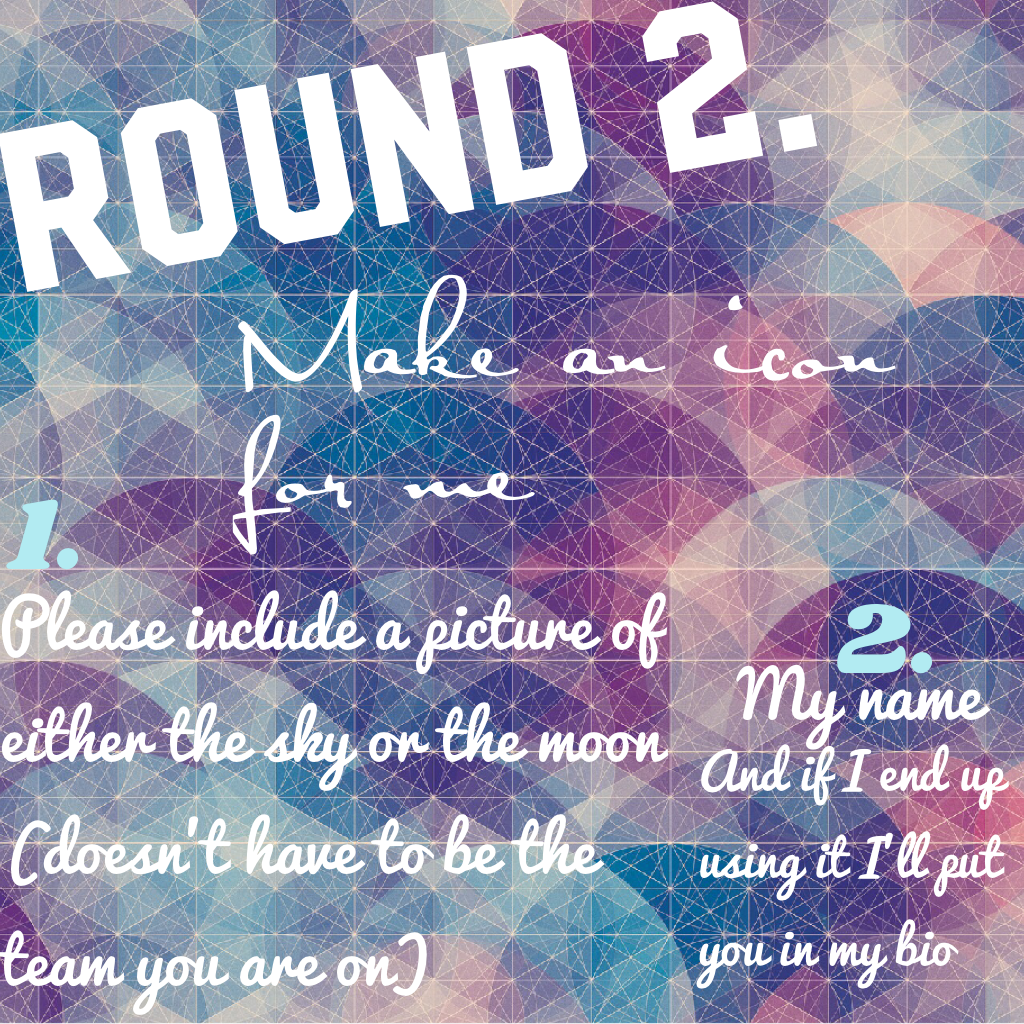 Round 2. Due Friday at 8pm my time Have fun everyone you all did so amazing last round x