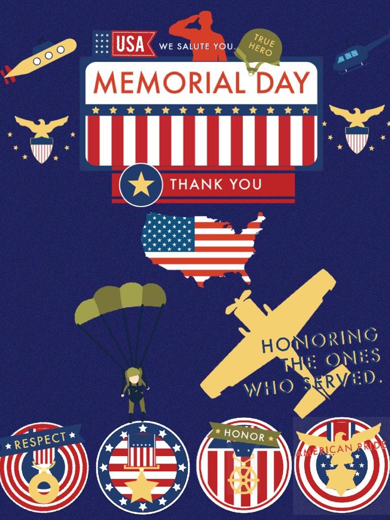Happy Memorial Day! Thank you to all of the people who have served and made our country the great country it is today!