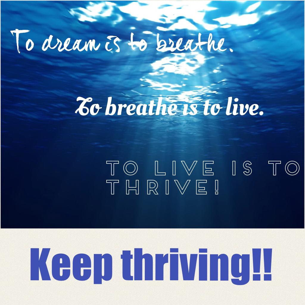 Keep thriving!! Every day has a new meaning👍🏻😉