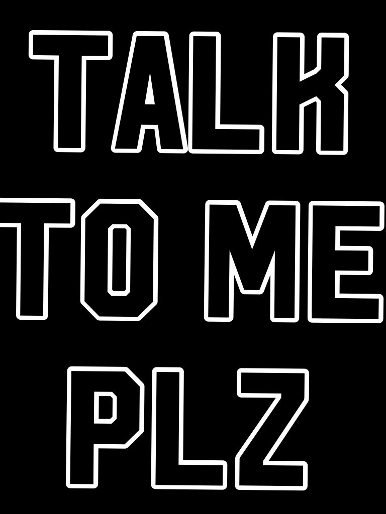 Talk plz