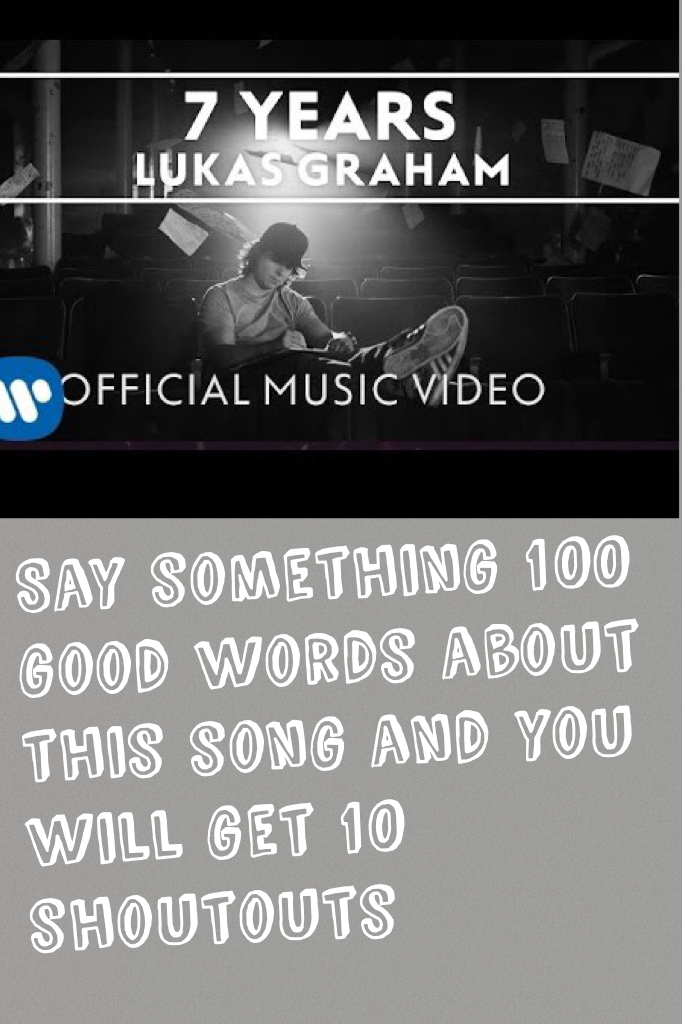 Say something 100 good words about this song and you will get 10 shoutouts