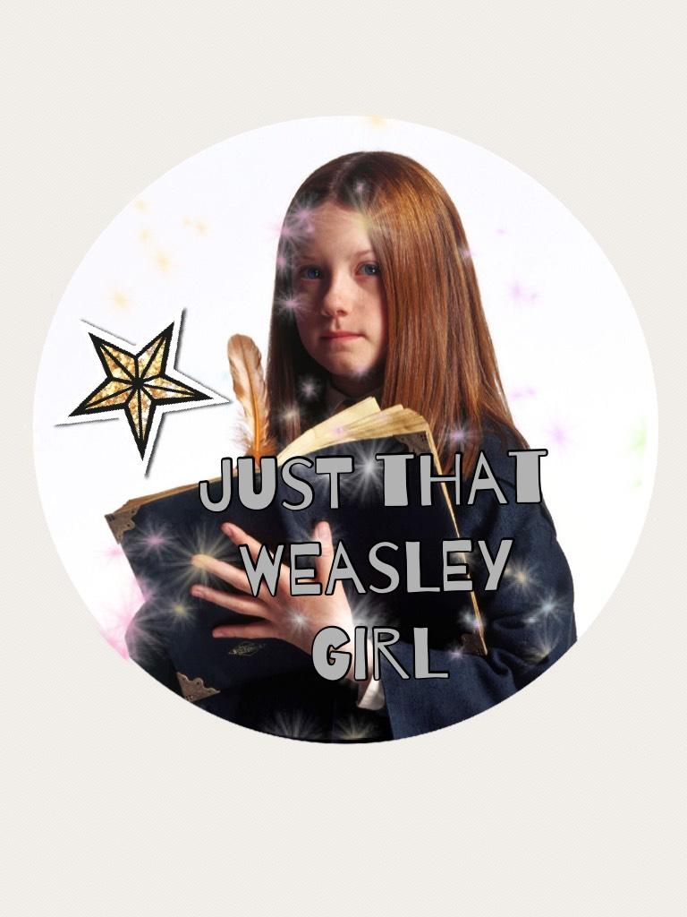 Just That Weasley Girl