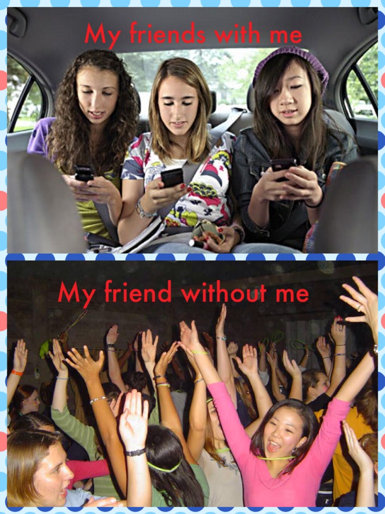 Like if your friends are like this 
