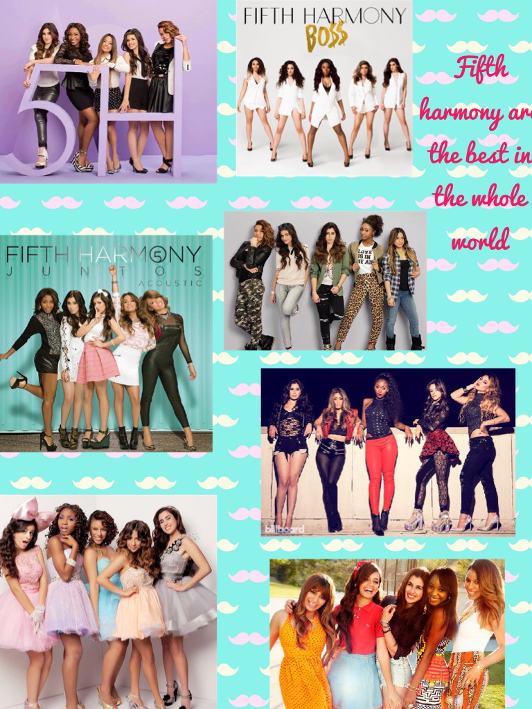 Fifth harmony are the best in the whole world 