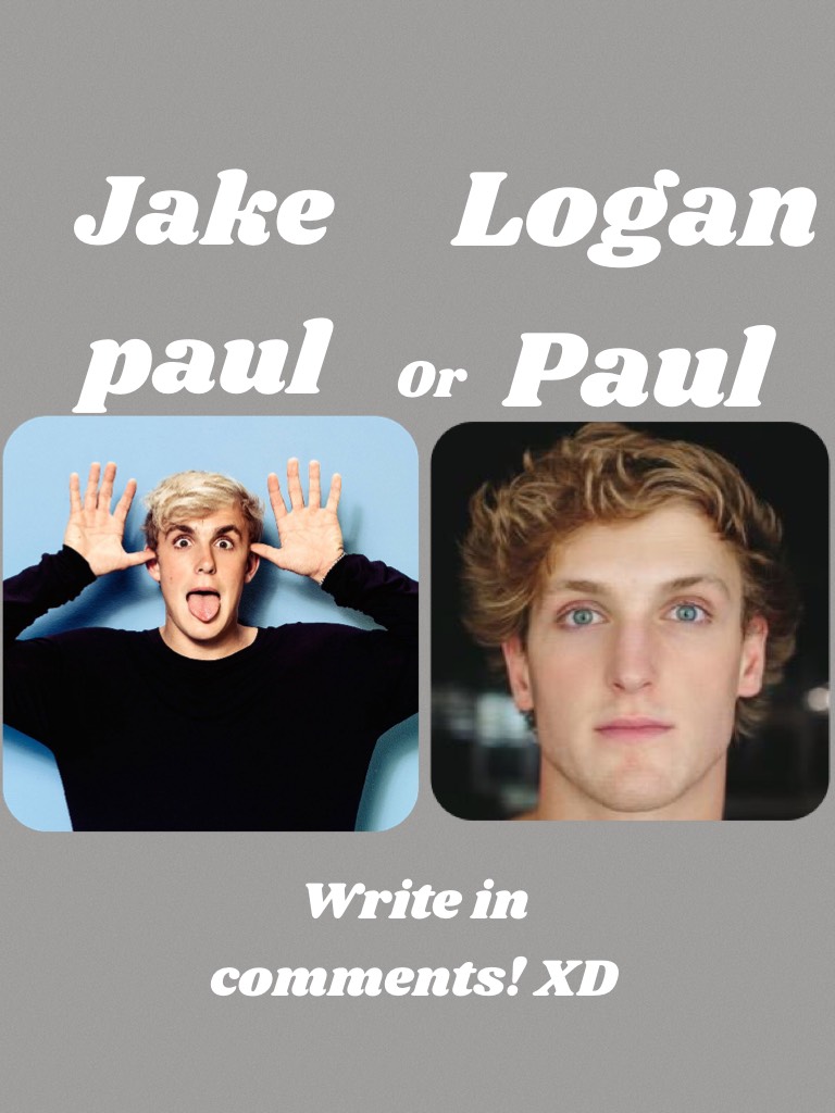 Jake Paul or Logan Paul?