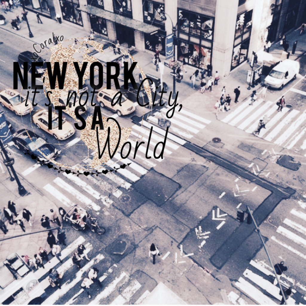 ➸ New York,My World ➸ xoCoralxo ➸ 

