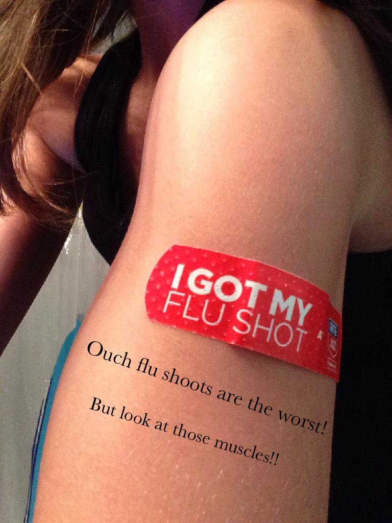 Ouch flu shoots are the worst! 