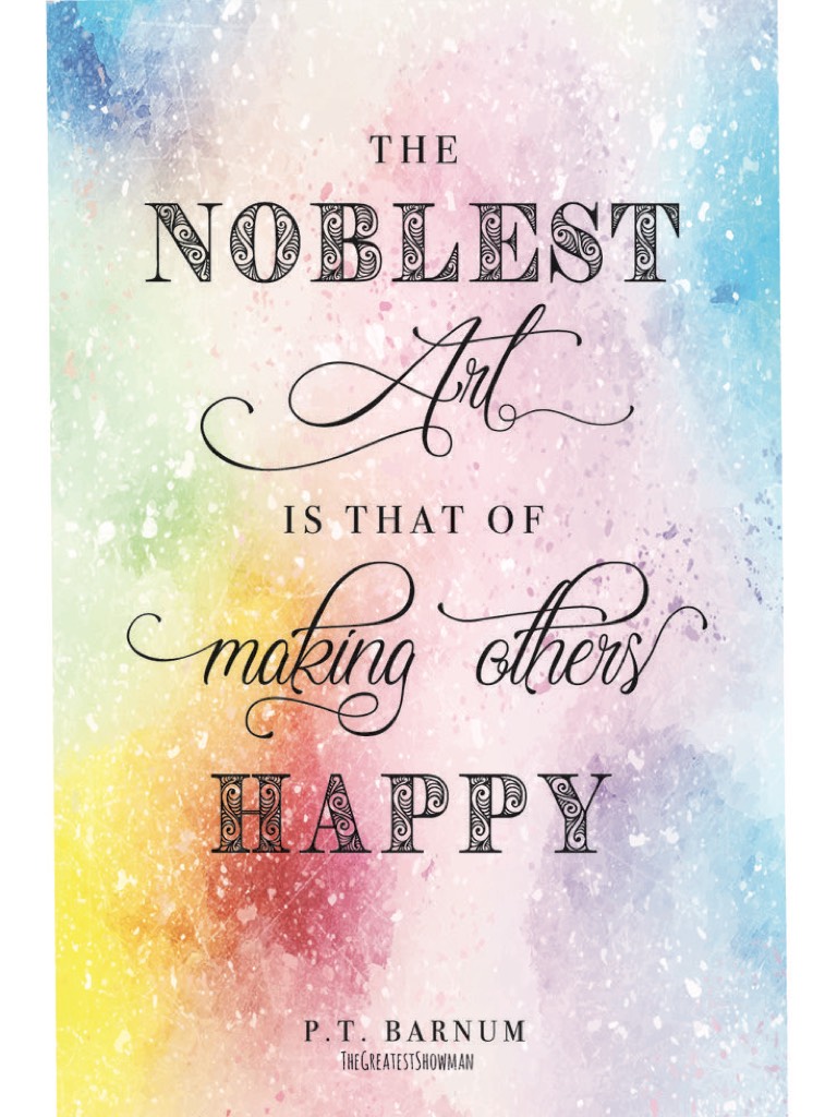 The Noblest Art Is That Of Making Others Happy.