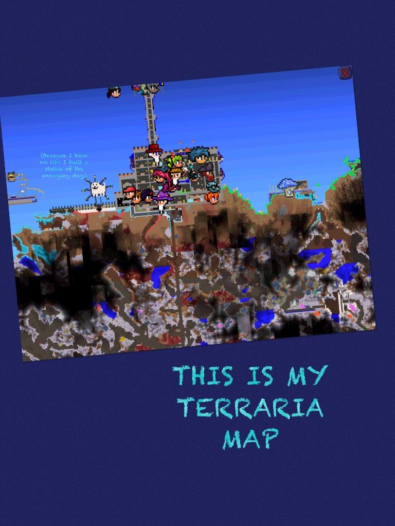 THIS IS MY TERRARIA MAP 