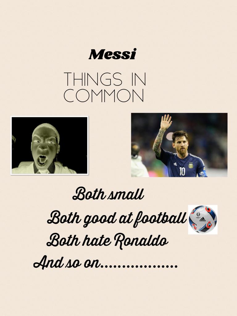 Both good at football
