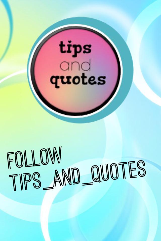 Follow tips_and_quotes