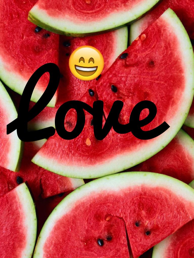 Love water melons