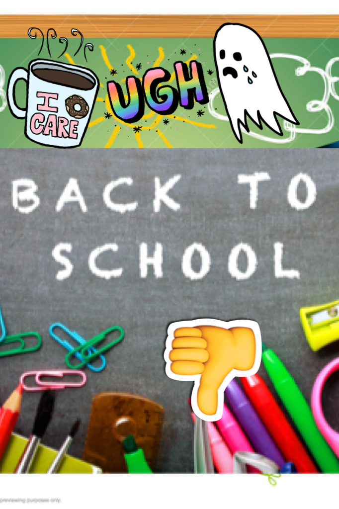 Back to school!!😞😞NNNNOOOO!!!!!!!!