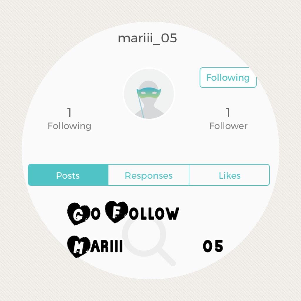 Go Follow Mariii_05!!! She’s brand new in this app