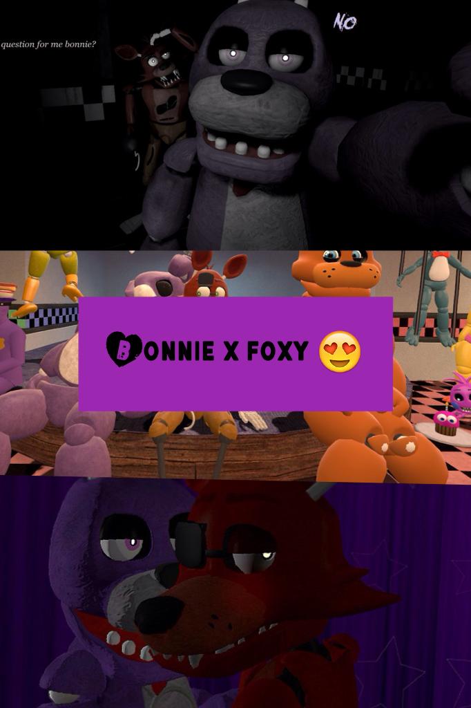 Bonnie x foxy 😍