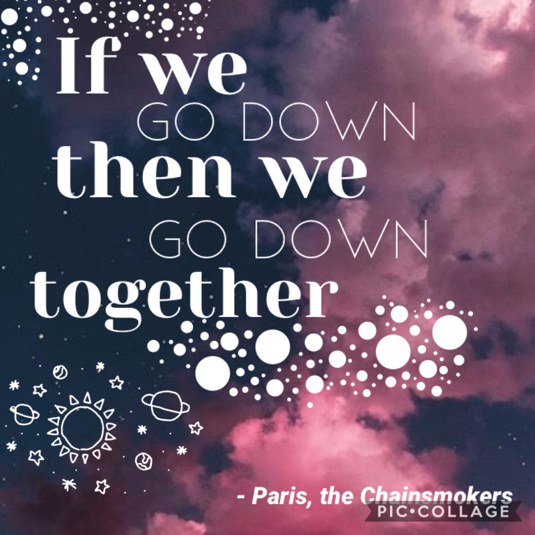 🎆If we go down, then we go down together🎆